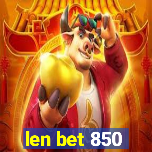 len bet 850